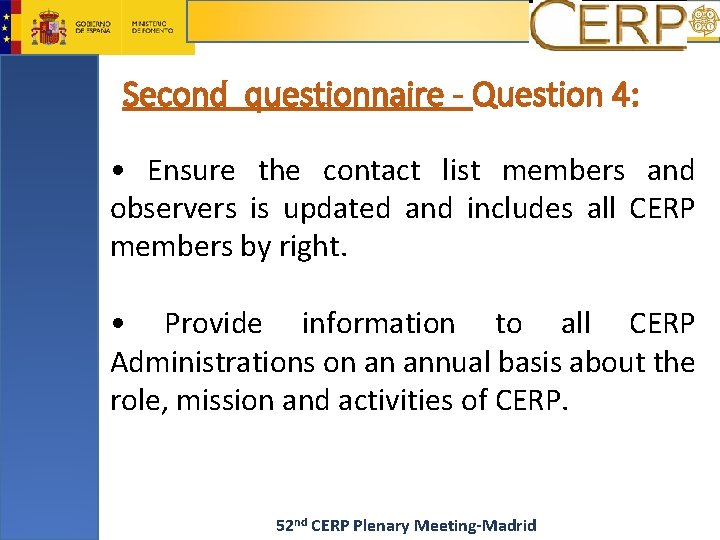 Second questionnaire - Question 4: • Ensure the contact list members and observers is