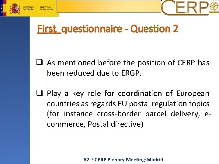 First questionnaire - Question 2 q As mentioned before the position of CERP has