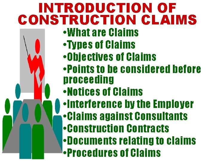 INTRODUCTION OF CONSTRUCTION CLAIMS • What are Claims • Types of Claims • Objectives