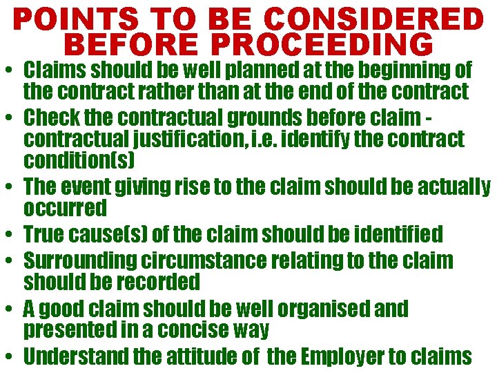 POINTS TO BE CONSIDERED BEFORE PROCEEDING • Claims should be well planned at the