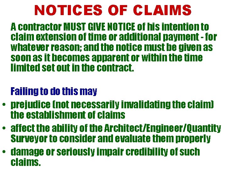 NOTICES OF CLAIMS A contractor MUST GIVE NOTICE of his intention to claim extension