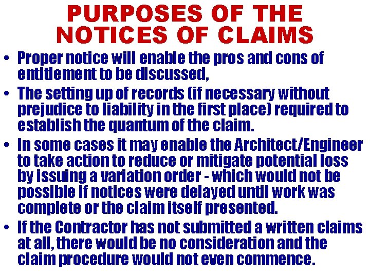 PURPOSES OF THE NOTICES OF CLAIMS • Proper notice will enable the pros and