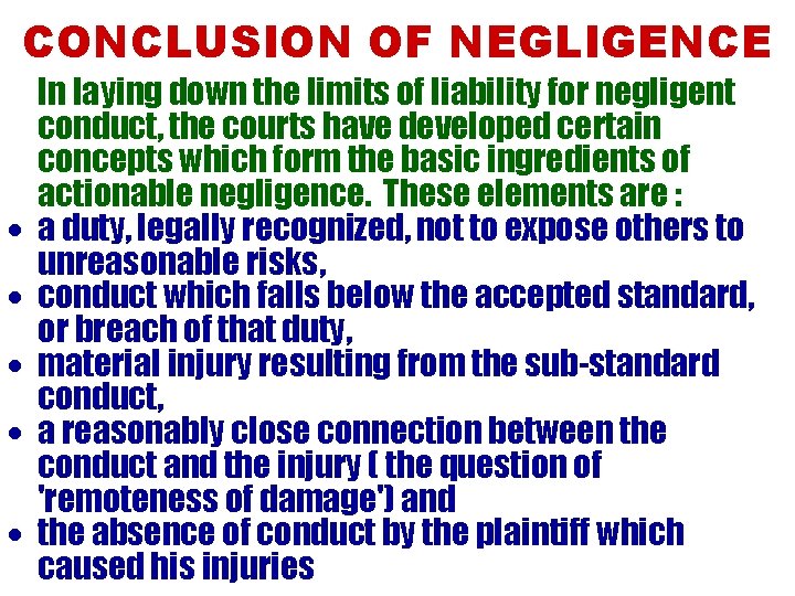 CONCLUSION OF NEGLIGENCE · · · In laying down the limits of liability for
