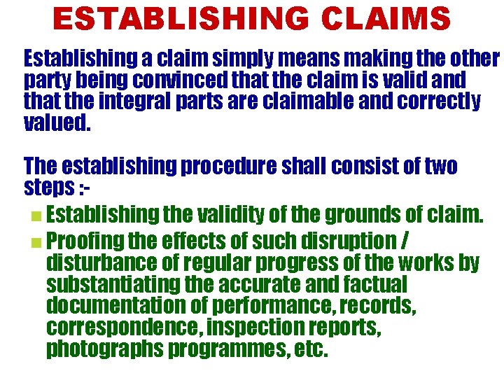 ESTABLISHING CLAIMS Establishing a claim simply means making the other party being convinced that