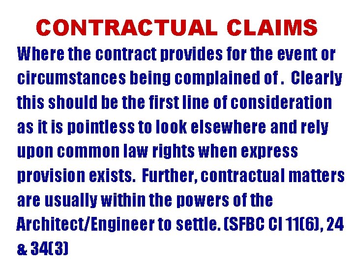 CONTRACTUAL CLAIMS Where the contract provides for the event or circumstances being complained of.