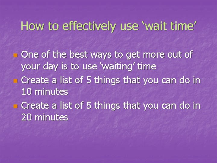 How to effectively use ‘wait time’ n n n One of the best ways