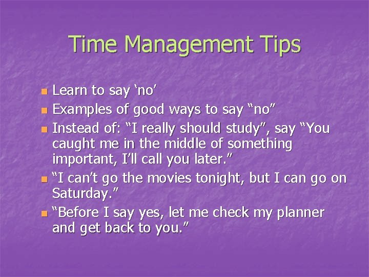 Time Management Tips Learn to say ‘no’ n Examples of good ways to say