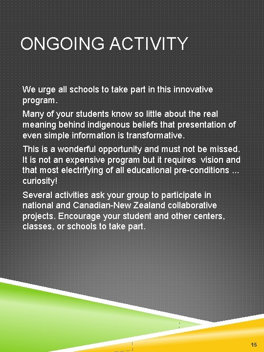 ONGOING ACTIVITY We urge all schools to take part in this innovative program. Many