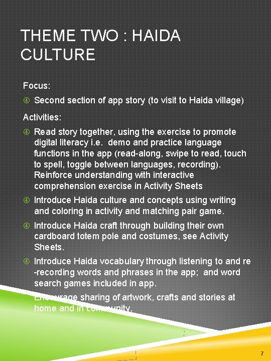 THEME TWO : HAIDA CULTURE Focus: Second section of app story (to visit to
