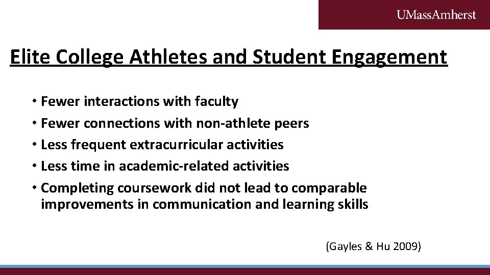 Elite College Athletes and Student Engagement • Fewer interactions with faculty • Fewer connections