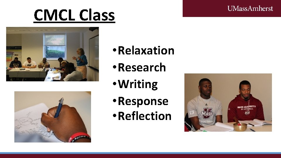 CMCL Class • Relaxation • Research • Writing • Response • Reflection 