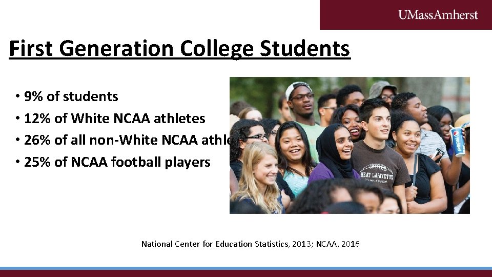 First Generation College Students • 9% of students • 12% of White NCAA athletes