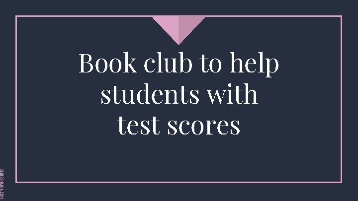 Book club to help students with test scores SLIDESMANIA. COM 
