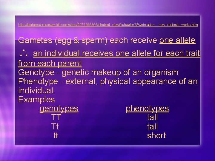 http: //highered. mcgraw-hill. com/sites/0072495855/student_view 0/chapter 28/animation__how_meiosis_works. html Gametes (egg & sperm) each receive one