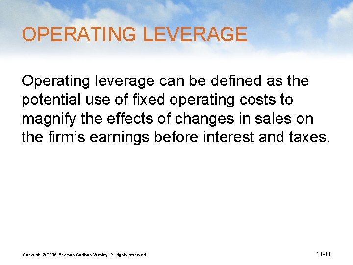 OPERATING LEVERAGE Operating leverage can be defined as the potential use of fixed operating