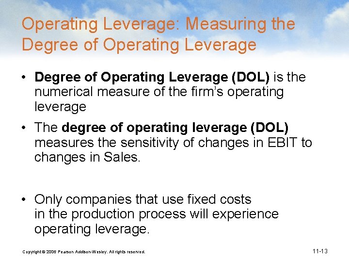 Operating Leverage: Measuring the Degree of Operating Leverage • Degree of Operating Leverage (DOL)