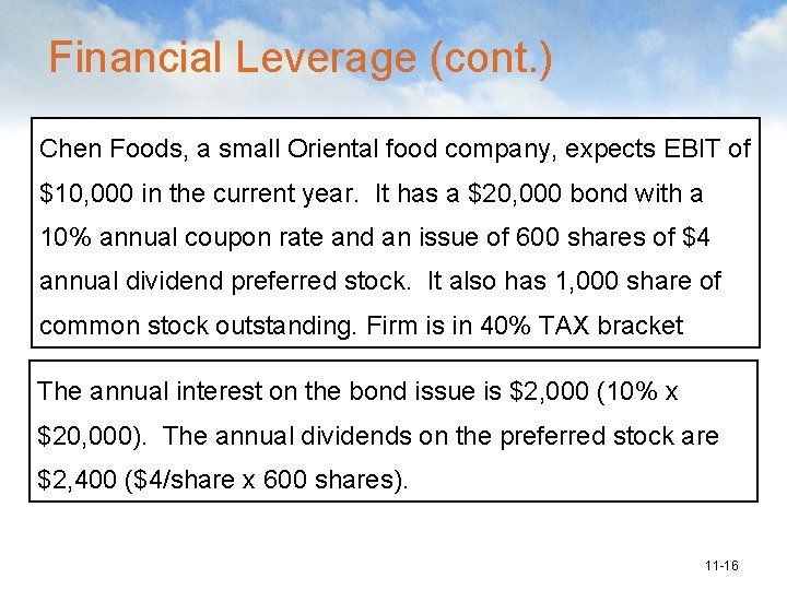 Financial Leverage (cont. ) Chen Foods, a small Oriental food company, expects EBIT of