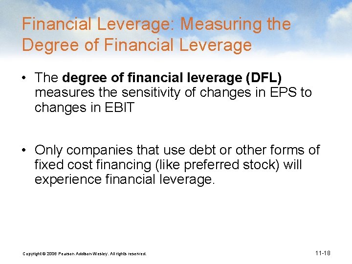Financial Leverage: Measuring the Degree of Financial Leverage • The degree of financial leverage
