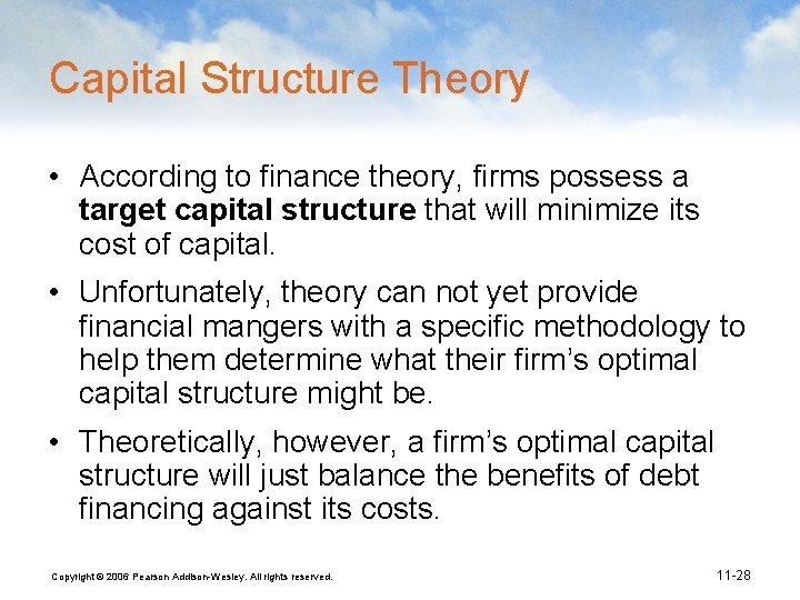 Capital Structure Theory • According to finance theory, firms possess a target capital structure