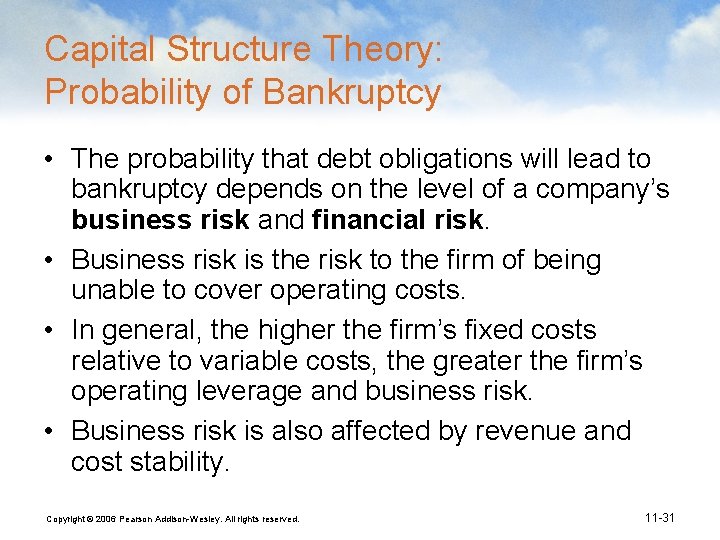 Capital Structure Theory: Probability of Bankruptcy • The probability that debt obligations will lead