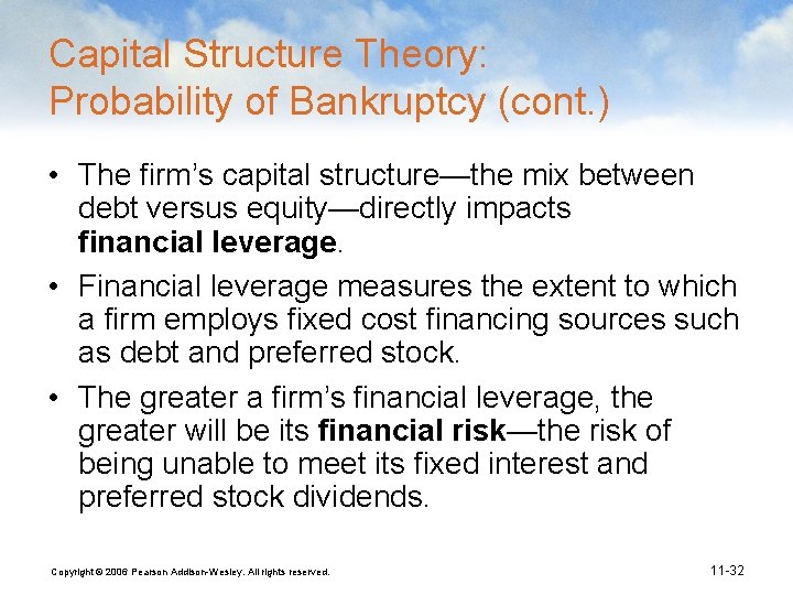Capital Structure Theory: Probability of Bankruptcy (cont. ) • The firm’s capital structure—the mix
