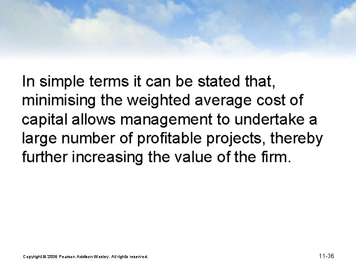 In simple terms it can be stated that, minimising the weighted average cost of