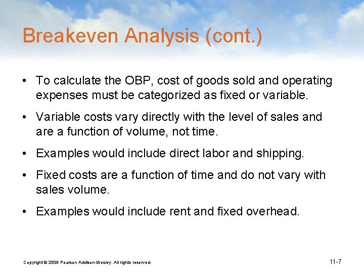 Breakeven Analysis (cont. ) • To calculate the OBP, cost of goods sold and