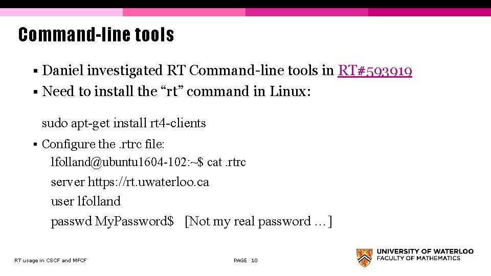 Command-line tools § Daniel investigated RT Command-line tools in RT#593919 § Need to install