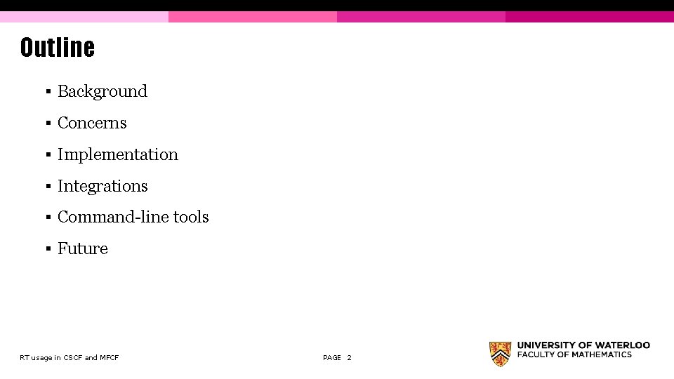 Outline § Background § Concerns § Implementation § Integrations § Command-line tools § Future