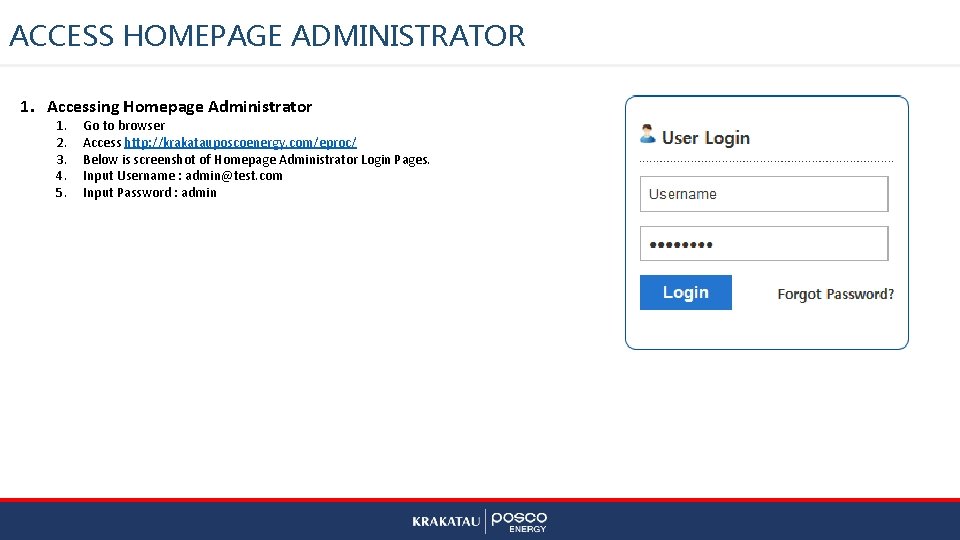 ACCESS HOMEPAGE ADMINISTRATOR 1. Accessing Homepage Administrator 1. 2. 3. 4. 5. Go to