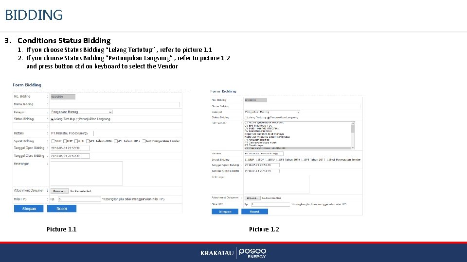 BIDDING 3. Conditions Status Bidding 1. If you choose Status Bidding “Lelang Tertutup” ,