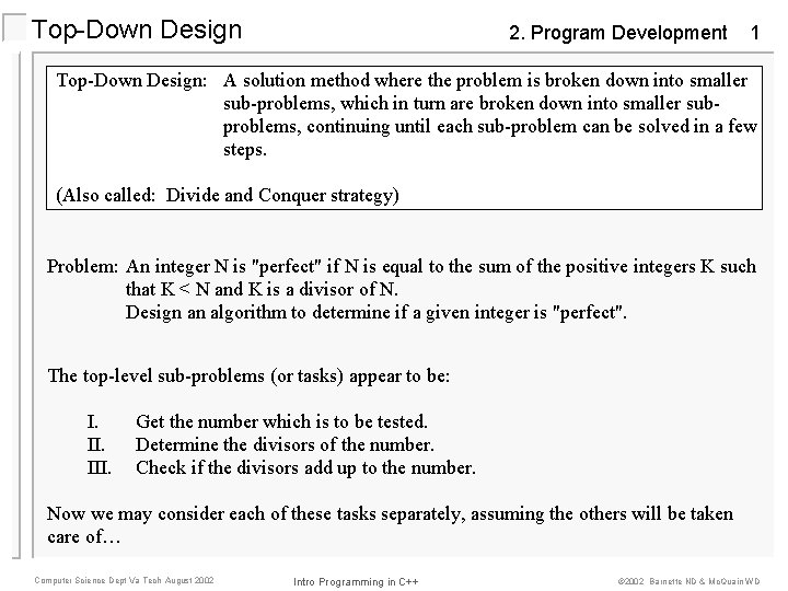 Top-Down Design 2. Program Development 1 Top-Down Design: A solution method where the problem