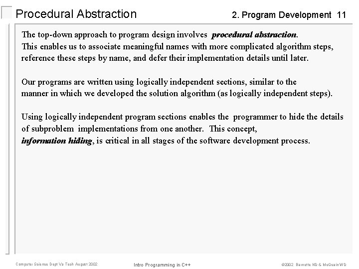 Procedural Abstraction 2. Program Development 11 The top-down approach to program design involves procedural