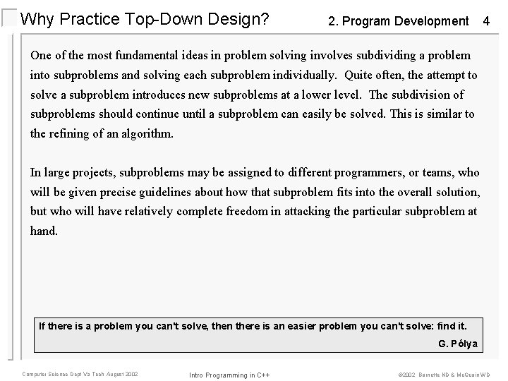 Why Practice Top-Down Design? 2. Program Development 4 One of the most fundamental ideas