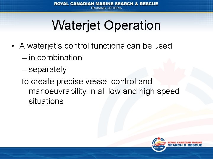 Waterjet Operation • A waterjet’s control functions can be used – in combination –