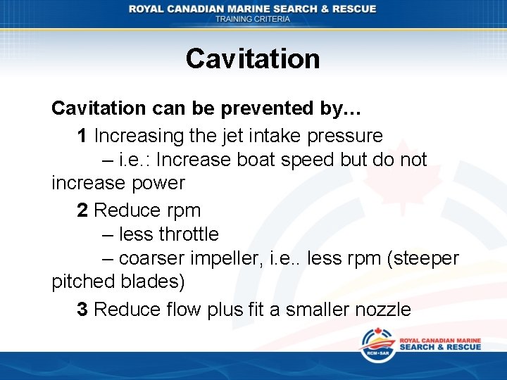 Cavitation can be prevented by… 1 Increasing the jet intake pressure – i. e.
