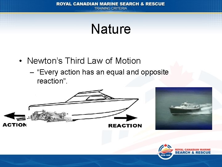 Nature • Newton’s Third Law of Motion – “Every action has an equal and