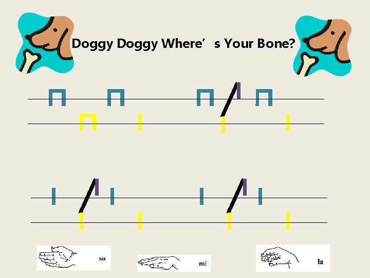 Doggy Where’s Your Bone? 