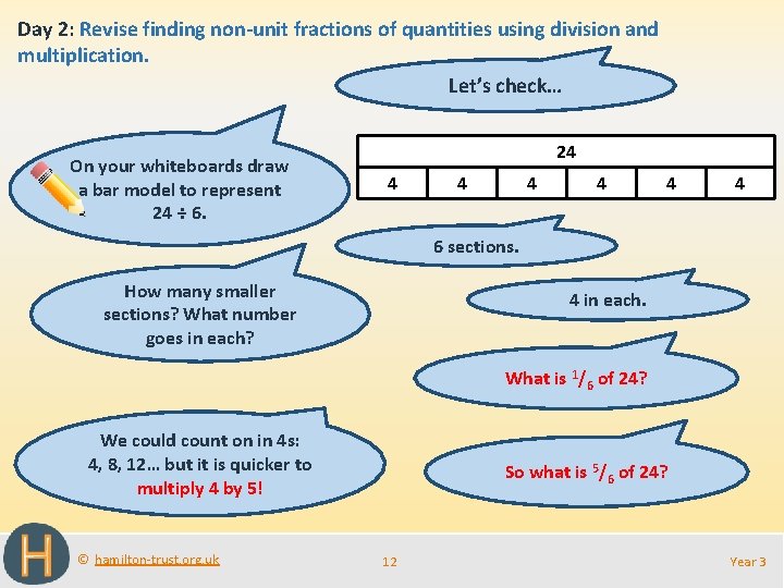 Day 2: Revise finding non-unit fractions of quantities using division and multiplication. Let’s check…