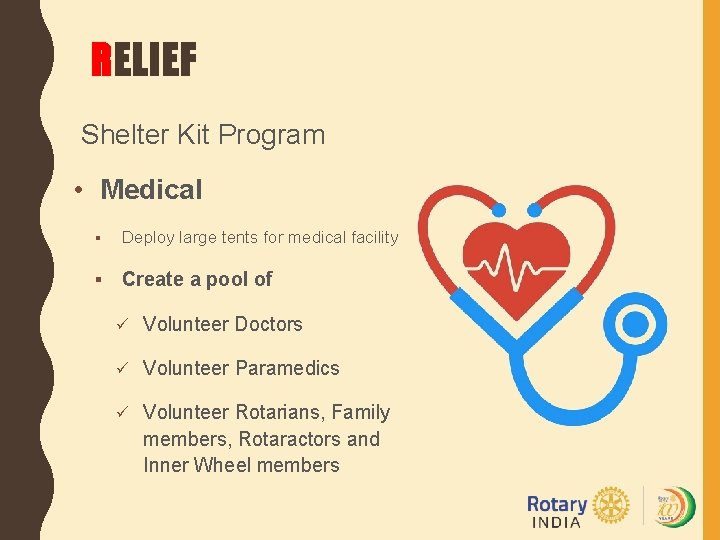 RELIEF Shelter Kit Program • Medical § Deploy large tents for medical facility §