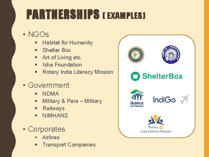 PARTNERSHIPS ( EXAMPLES) • NGOs § § § Habitat for Humanity Shelter Box Art