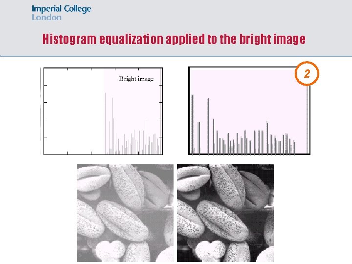 Histogram equalization applied to the bright image 2 