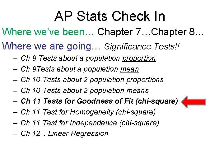 AP Stats Check In Where we’ve been… Chapter 7…Chapter 8… Where we are going…