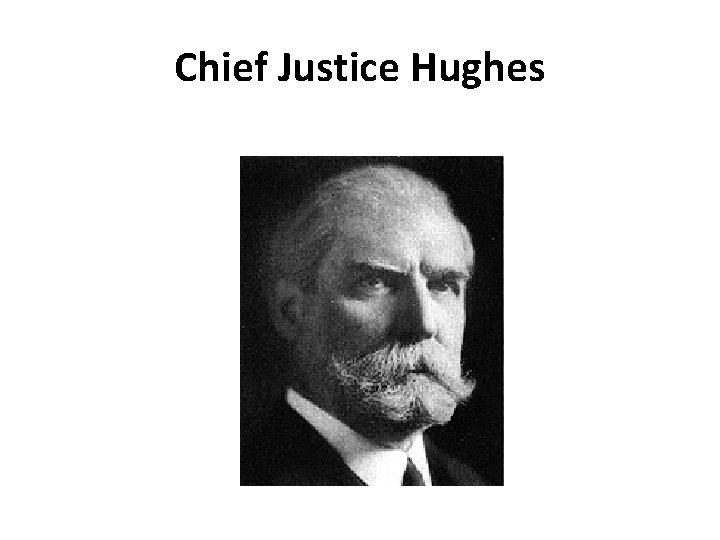 Chief Justice Hughes 