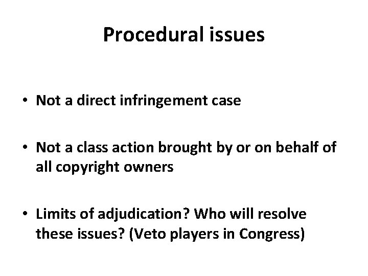 Procedural issues • Not a direct infringement case • Not a class action brought