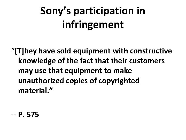Sony’s participation in infringement “[T]hey have sold equipment with constructive knowledge of the fact