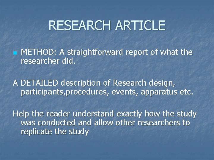 RESEARCH ARTICLE n METHOD: A straightforward report of what the researcher did. A DETAILED