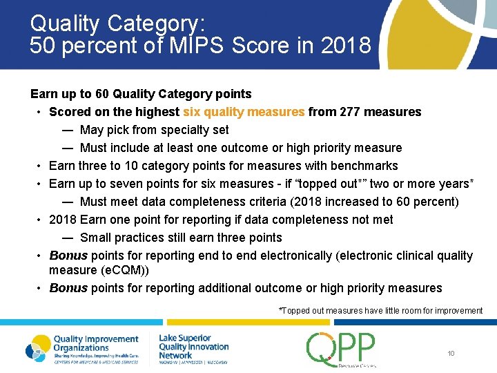 Quality Category: 50 percent of MIPS Score in 2018 Earn up to 60 Quality