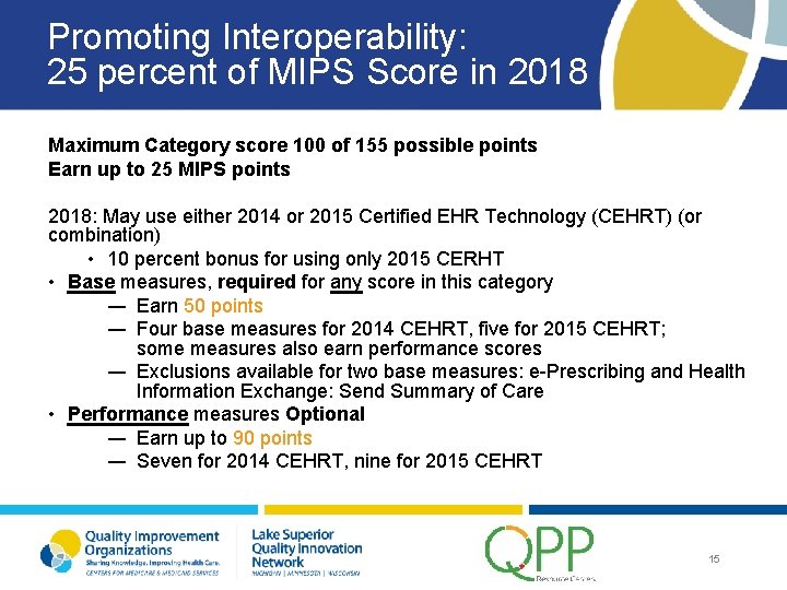 Promoting Interoperability: 25 percent of MIPS Score in 2018 Maximum Category score 100 of