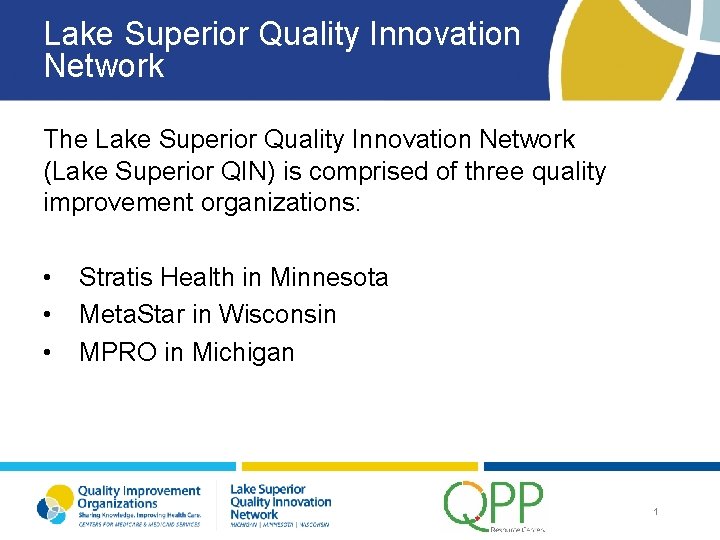 Lake Superior Quality Innovation Network The Lake Superior Quality Innovation Network (Lake Superior QIN)
